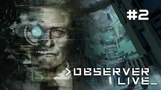 Live-Прохождение: "Observer" #2