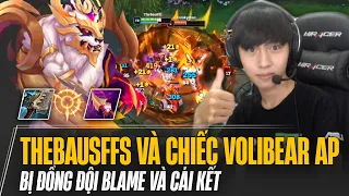 THEBAUSFFS VÀ LỐI CHƠI VOLIBEAR AP ĐẨY LẺ SIÊU KHÓ CHỊU BỊ ĐỒNG ĐỘI BLAME VÀ CÁI KẾT