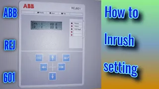 How To Set Inrush Setting ABB REJ601 Relay / Over Current And Earth Fault Relay
