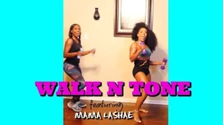 Walk N Tone featuring MY MOM - Keaira LaShae