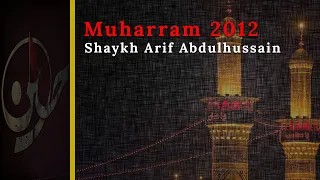 Lecture 2 - Muharram 2012 - Shaykh Arif Abdulhussain