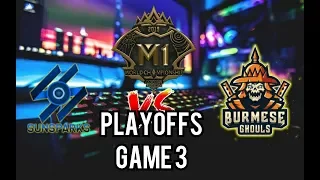 M1 Playoffs Game 3: SUNSPARKS VS BURMESE GHOULS