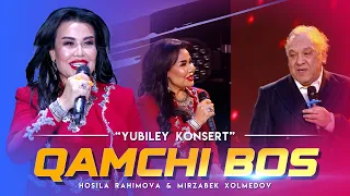 Hosila Rahimova & Mirzabek Xolmedov - Qamchi bos "Yubiley konsert"