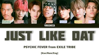 PSYCHIC FEVER from EXILE TRIBE – Just Like Dat Feat. JP THE WAVY [Color Coded Lyrics | Kan/Rom/Eng]