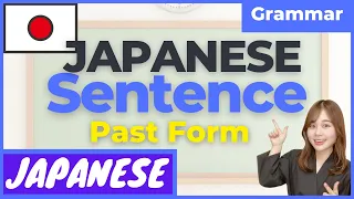 【JLPTN5】Past Form - How to Make Japanese Sentences? | Basic Japanese Grammar