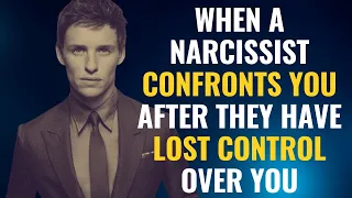 When a Narcissist Confronts You After They Have Lost Control Over You | NPD | Narcissist Adversaries