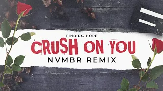 Finding Hope - Crush On You (NVMBR Remix)