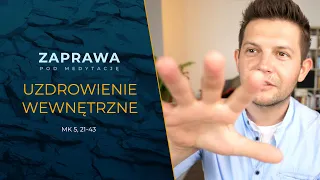 ZAPRAWA [Mk 5, 21-43] - Uzdrowienie wewnętrzne