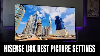 Hisense U8k: How To Set Up And Get The Best Picture