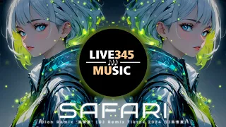 TIKTOK || SAFARI - (Dion Remix) 越南鼓' DJ Remix Tiktok 2024 DJ抖音版 - LIVE345MUSIC