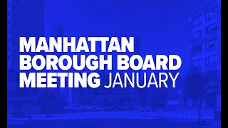 Manhattan Borough Board Meeting - January