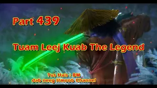 Tuam Leeg kuab The Hmong Shaman Warrior (part 439) 13/4/2024.