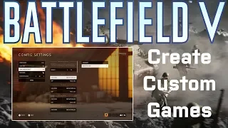 Battlefield V: How to Create Community/Custom Games + Future Customizations