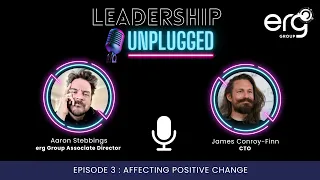 Affecting Positive Change: James Conroy-Finn | E3