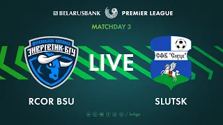 LIVE | RCOR BSU – Slutsk  |  РЦОР БГУ — Слуцк