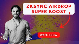 Zksync Airdrop Super Boost: two things you should do now