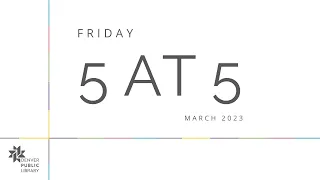 Friday 5 at 5: March 24, 2023