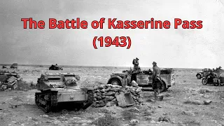 The Battle of Kasserine Pass (1943)