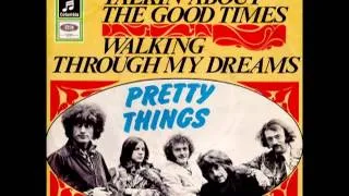 The Pretty Things - Talkin' About The Good Times / Walking Through My Dreams