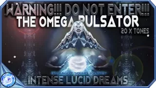 BE AWARE: 20 X THE POWER | The Omega Pulsator | MOST INTENSE BINAURAL BEATS MEDITATION | LUCID DREAM