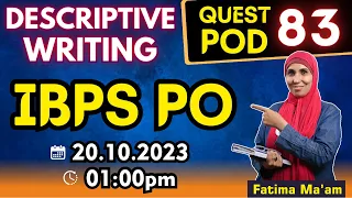 Quest POD 83 | Descriptive Writing - IBPS PO 2023 Fatima Ma'am 20.10.2023