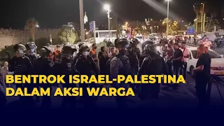 Bentrok Israel-Palestina Saat Pembubaran Aksi Warga