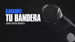 Tu Bandera (Karaoke) - Jesús Adrián Romero