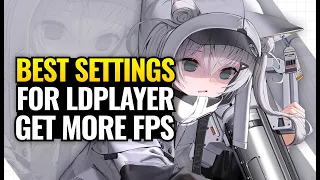 勝利の女神：NIKKE Get More FPS in LDPlayer Best Settings to Play