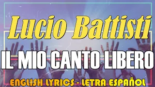 IL MIO CANTO LIBERO - Lucio Battisti 1972 (Letra Español, English Lyrics, Testo italiano)