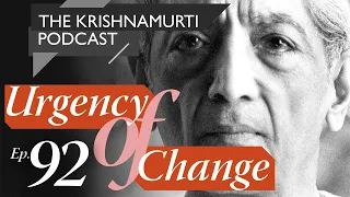 The Krishnamurti Podcast - Ep. 92 - Krishnamurti on Fear