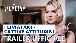 I Liviatani - Cattive attitudini | Trailer italiano | HD | The Film Club