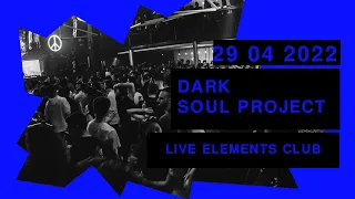 Dark Soul Project @ Elements Club @ Club Araoz 29 04 2022 part 6