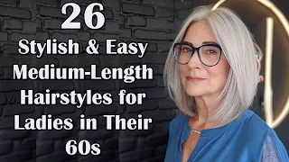 26 Stylish & Easy Medium Length Hairstyles for Ladies in Their 60