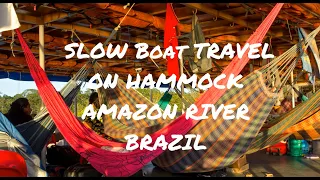 Slow Boat Travel, Amazon River, Brazil (Part 1/3)