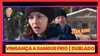 🎬 VINGANÇA A SANGUE FRIO  💠 JEAN RENO 💠 AÇÃO DUBLADO 🔸 #viral #film #video #cinematic #cinema