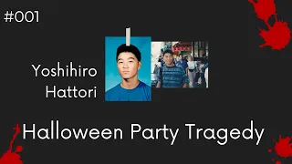 Halloween Party Tragedy - Yoshihiro Hattori