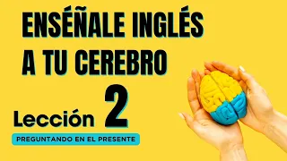 🧠 Aprende Inglés Más Fácil y Rápido Con Este Método, Lección 2✅