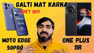 Moto Edge 50Pro Vs One Plus 11R || Don’t buy moto❌