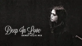 DEEP IN LOVE 4 - AHMET KILIC