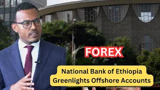 Franc Media - National Bank of Ethiopia greenlights offshore accounts