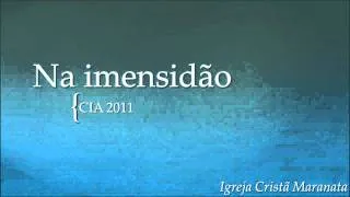 Na imensidão (CIA, ICM, Maranata)