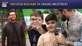 Waseem Badami Zyada Pyare Hain, Ya Fahad Mustafa?