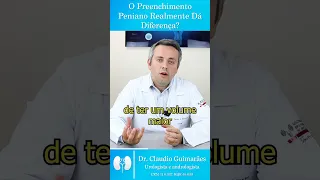 PREENCHIMENTO PENIANO Realmente Da Diferença? | Dr. Claudio Guimarães