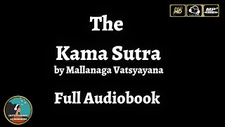 The Kama Sutra by Mallanaga Vatsyayana - FULL AudioBook 🎧📖 | Sex, Love & Male - Female Relationships