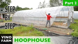 How to Build A Hoop House  - Part 2