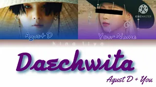 AGUST D- Daechwita| ft. You (Color Coded Lyrics Tr|Rom|Han)