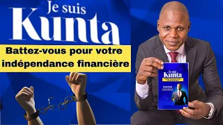 JE SUIS KUNTA : Battez vous pour votre indépendance financière - Ricardo Kaniama - Livre audio