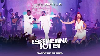 Xande de Pilares - Esse Menino Sou Eu (DVD Esse Menino Sou Eu - Ao Vivo)