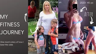 MY BEFORE AND AFTER FITNESS JOURNEY: HOW I BEAT THE ODDS (mom in her 40s)