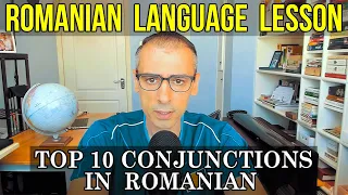 Top 10 Most Frequently Used Conjunctions in the Romanian Language